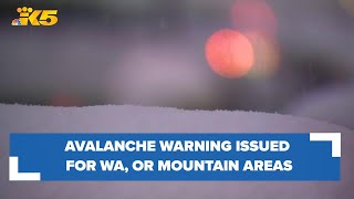 Northwest Avalanche Center issues Avalanche Warning for Washington Oregon areas [upl. by Zampardi557]