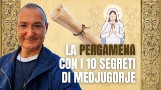 LA STORIA DELLA PERGAMENA CON I DIECI SEGRETI DI MEDJUGORJE [upl. by Aehtla]