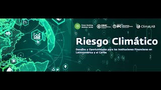 Green Banking Webinar Series 21 Riesgos Climáticos [upl. by Germin]