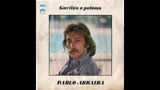 PABLO ABRAIRA  GAVILAN O PALOMA 1977 LP VINILO FULL ALBUM [upl. by Aynek]