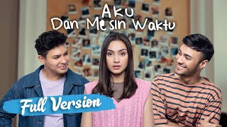 Aku Dan Mesin Waktu Short Movie  Caitlin Halderman Refal Hady Fero Walandouw [upl. by Juliann]