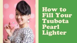 How to Fill Your Tsubota Pearl Lighter [upl. by Dynah808]