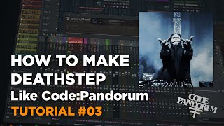 How to make Deathstep like CodePandorum FLP Tutorial 03 [upl. by Ijuy985]