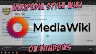 Selfhosted Wikipedia Style Wiki with MediaWiki on Windows [upl. by Pet]