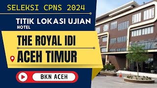 2710 Aceh Timur  Seleksi SKD CPNS Tahun Formasi 2024 Tilok Hotel The Royal Idi bknaceh [upl. by Aitsirk854]