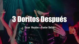 3 Doritos Después  Oscar Maydon x Panter Belico LetraLyrics [upl. by Etnohs761]