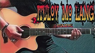 Ituloy Mo Lang  Siakol Guitar Cover With Lyrics amp Chords [upl. by Cadmar]