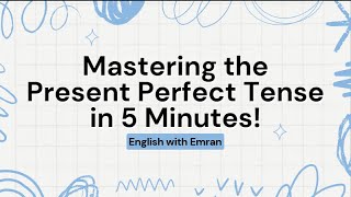 Mastering the Present Perfect Tense in 5 Minutes 🔥EnglishWithEmran333 [upl. by Daegal]