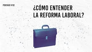 Cómo entender la reforma laboral [upl. by Pamella]