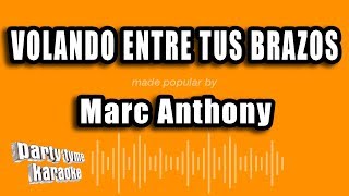 Marc Anthony  Volando Entre Tus Brazos Versión Karaoke [upl. by Lebar]