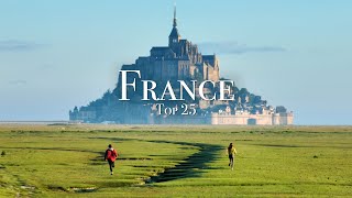 Top 25 Places To Visit in France  Travel Guide [upl. by Gardener]