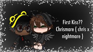 First Kiss  Chrismare  Chris x Nightmare [upl. by Ahseinar878]