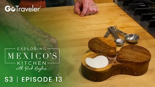 Exploring Mexicos Kitchen with Rick Bayless  S3E13  All About Salt [upl. by Sherline]