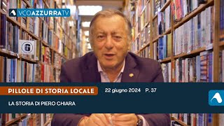 La storia di Piero Chiara  Pillole di storia locale p37 [upl. by Knowling]