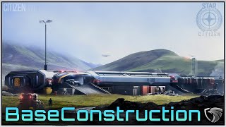 StarCitizen Base Construction 2024 [upl. by Elle]