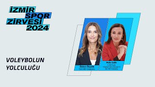 Voleybolun Yolculuğu amp Pelin Çelik Özlem Özçelik  İzmir Spor Zirvesi [upl. by Rodenhouse778]