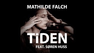 Mathilde Falch  Tiden feat Søren Huss [upl. by Joost]