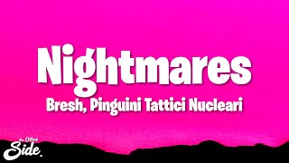 Bresh Pinguini Tattici Nucleari  Nightmares TestoLyrics [upl. by Licko141]