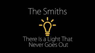 The Smith  There Is A Light That Never Goes Out  with lyrics [upl. by Alyn2]