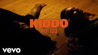 KIDDO  My 100 [upl. by Antonia]