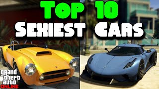 Top 10 SEXIEST Cars in GTA Online [upl. by Leik513]