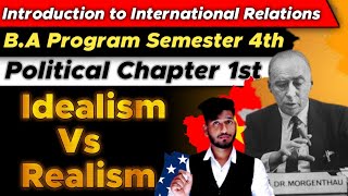 BA Program Political Science Sem 4th Ch 1st Idealism Vs Realism  आदर्शवाद और यथार्थवाद मे अंतर [upl. by Hebbe]