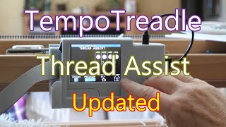 TempoTreadle 05 Thread Assist Update [upl. by Elatia]