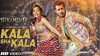 KALA SHA KALA Sikandar Song  Salman Khan  Rashmika Mandanna  Salman Khan Songs Sikandar trailer [upl. by Iey]