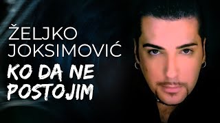 Zeljko Joksimovic  Ko da ne postojim  Audio 2002 HD [upl. by Routh225]