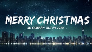 Ed Sheeran Elton John  Merry Christmas Lyrics  30mins with Chilling music [upl. by Ennyroc]