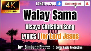 Walay Sama Lyrics  Bisaya Christian Song  by Simbang Bisaya w Chris amp Juan [upl. by Jacquenetta128]