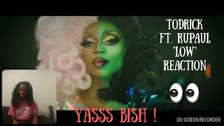 TODRICK HALL FEAT RUPAUL LOW  REACTION  REQUESTED VIDEO [upl. by Nayd639]