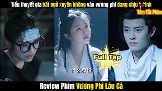 Review Phim Vương Phi Láu Cá FULL Tập [upl. by Walden]