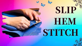 Slip Hem and Hemming with Slip Stitch  Hand Sewing Tutorial [upl. by Ahseki]