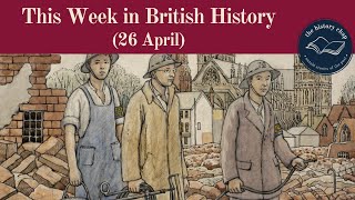 What Happened In British History This Week 26 Apr [upl. by Lewiss]