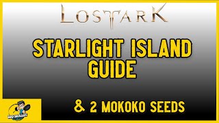 Starlight Isle  Song of Starlight  Lost Ark  All Mokoko Seed Locations  Starlight Island [upl. by Milty759]