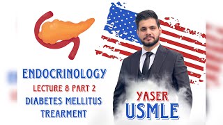 Endocrine Lecture 8b DM Treatment USMLE Step1  Dr Yaser [upl. by Litnahc]