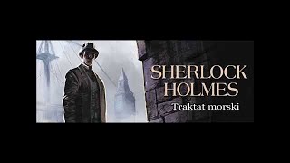 Artur Doyle Conan  quotSherlock Holmes i traktat morskiquot audiobook [upl. by Longerich]