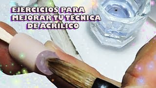 EJERCICOS PARA DOMINAR LA TÉCNICA DEL ACRÍLICO COMO UNA PROFESIONAL Deasynails [upl. by Yralih]