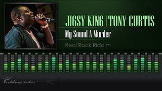 Jigsy King amp Tony Curtis  My Sound A Murder Real Rock Riddim HD [upl. by Dimmick]