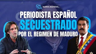 🇻🇪 Periodista español SECUESTRADO por el régimen de Maduro [upl. by Ushijima]