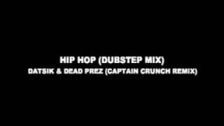 HIP HOP DUBSTEP MIX  DATSIK amp DEAD PREZ CAPTAIN CRUNCH MIX [upl. by Thaddus]