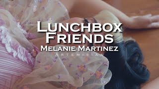 Melanie Martinez  Lunchbox Friends edit audio [upl. by Itram]