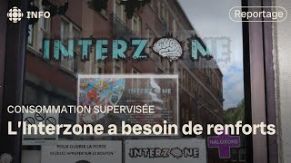 Consommation supervisée  L’Interzone a besoin de renforts [upl. by Nhguahs]