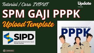 SIPD RI 2024  CARA PEMBUATAN SPM GAJI PPPK DENGAN UPLOAD TEMPLATE [upl. by Kali32]