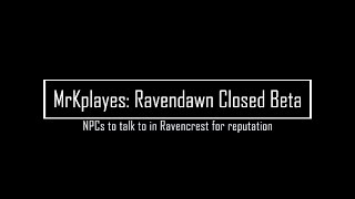 MrKplayes  Ravendawn Closed Beta Ravencrest NPCs for Reputation [upl. by Rabkin]