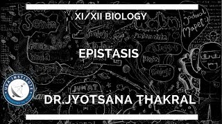 Epistasis by Dr Jyotsana Thakral 12th Class [upl. by Jonell643]