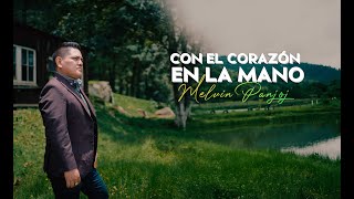 Melvin Panjoj  CON EL CORAZON EN LA MANO Video Oficial4k [upl. by Ahtiuqal558]