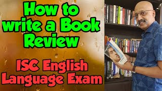 How to score High Marks in Book Review  ISC English Language  Format Content Expression  SWS [upl. by Ahsenet]