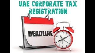 Timeline for the UAE Corporate Tax Registration [upl. by Selwyn923]